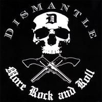Dismantle : More Rock And Roll