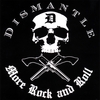 DISMANTLE: More Rock And Roll