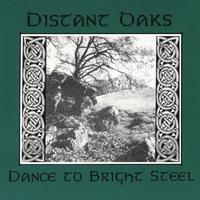 Distant Oaks : Dance to Bright Steel