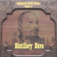 Distillery Dave : Contemporary Country Classics, Vol. 2