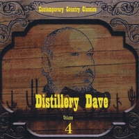 Distillery Dave : Contemporary Country Classics, Volume 4