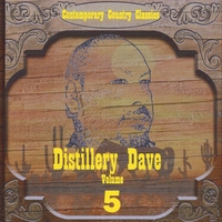 Distillery Dave : Contemporary Country Classics, Vol. 5