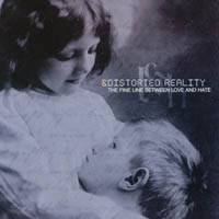 Distorted Reality : The Fine Line Between Love and Hate