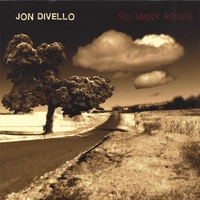 Jon DiVello : So Many Roads