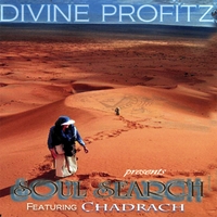 DIVINE PROFITZ/CHADRACH: Soul Search