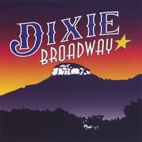 DIXIE BROADWAY: Dixie Broadway