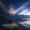 DIXIE MEYERS: Catholic Notions