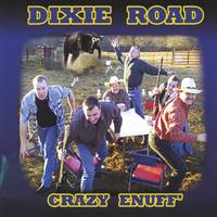 Dixie Road : Crazy Enuff'