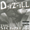 D-IZ-ILL: The Sickness