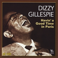 Dizzy Gillespie : Havin' a Good Time in Paris