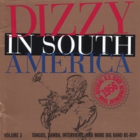 DIZZY GILLESPIE: Dizzy In South America Vol3 (Double CD)