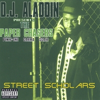 D.J. ALADDIN PRESENTS: THE PAPER CHASERS: Street Scholars