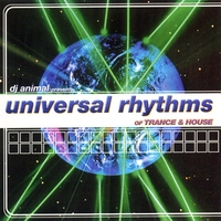 DJ Animal : Universal Rhythms Of House And Trance