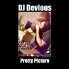 DJ DEVIOUS: Pretty Picture
