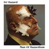 dj hazard: man of hazardium
