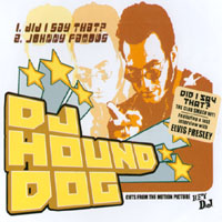 DJ HOUND DOG FEATURING ELVIS PRESLEY: Did I Say That?