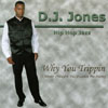 DJ JONES: Why You Trippin