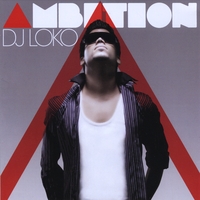 DJ Loko : Ambition