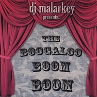 DJ Malarkey : The Boogaloo Boom Boom