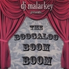 DJ MALARKEY: The Boogaloo Boom Boom