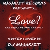 DJ MASAKIZT: Love? the Good, the Bad & the Ugly