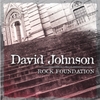 DAVID JOHNSON: Rock Foundation