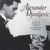 ALEXANDER DJORDJEVIC: Alexander Djordjevic Plays Scarlatti - Beethoven - Chopin - Rachmaninov - Liebermann