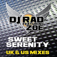 DJ Rad featuring Zoe : Sweet Serenity (UK & US Mixes)