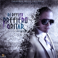 DJ Reflex: Prefiero Gritar