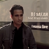 DJ SALAH FEAT. CRAZY DADDY: I wanna live