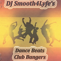 DJ SMOOTH4LYFE: Dance Beats & Club Bangers