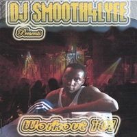 DJ SMOOTH4LYFE: Workout 101