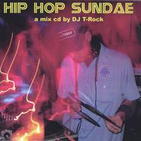 DJ T-ROCK: Hip Hop Sundae