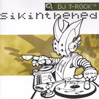 DJ T-ROCK: Sikinthehed (DVD)