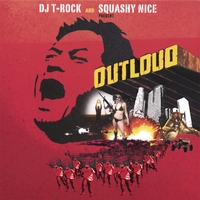 DJ T-ROCK AND SQUASHY NICE: Outloud