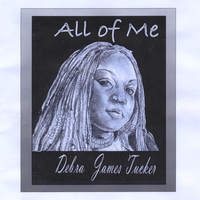 DEBRA JAMES TUCKER: All of Me