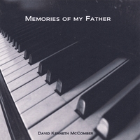 Dkm - David Kenneth Mccomber : Memories of My Father