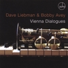 DAVE LIEBMAN & BOBBY AVEY: Vienna Dialogues