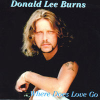 Donald Lee Burns : Where Does Love Go