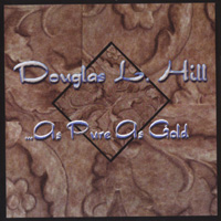 Douglas L. Hill : ...As Pure As Gold