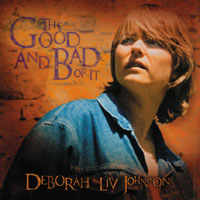 DEBORAH LIV JOHNSON: The Good and Bad of It