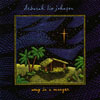 DEBORAH LIV JOHNSON: Away In A Manger