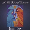 DARREN LORD: A New Kind of Christmas