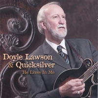 Doyle Lawson & Quicksilver : He Lives In Me