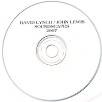 David Lynch W/ John Lewis : Soundscapes 2007