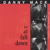 Danny Mack (The Cement City Cowboy): We All Fall Down
