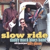DADDY MACK BLUES BAND WITH SPECIAL GUEST BILLY GIBSON: Slow Ride
