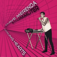 Dave Merenda & Commuter : Young Hearts