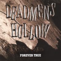 Dead Men\'s Hollow : Forever True
