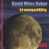 DAVID MILES HUBER - 51BPM: Tranquility (Dvd)